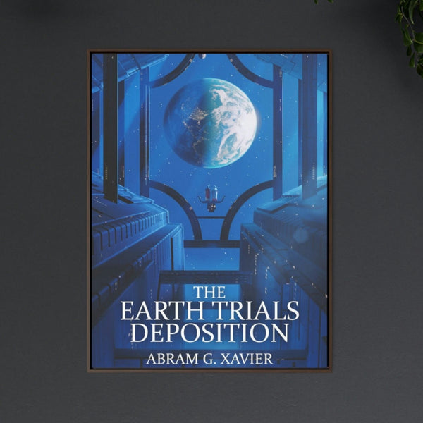 The Earth Trials Deposition - Framed Canvas